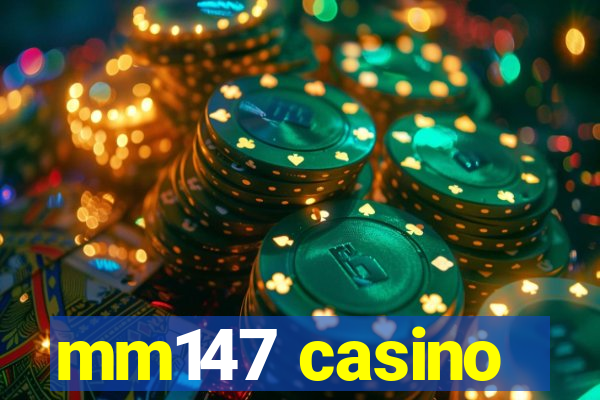 mm147 casino